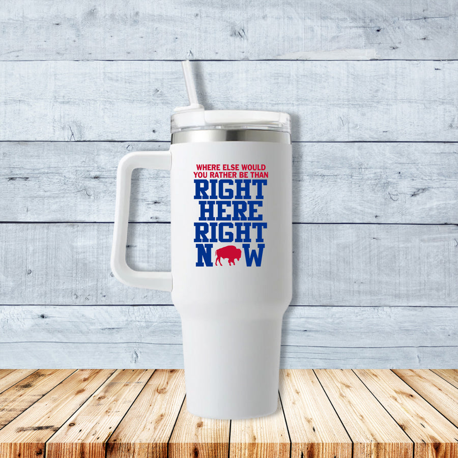 Right Here Right Now Buffalo 40oz Travel Mug