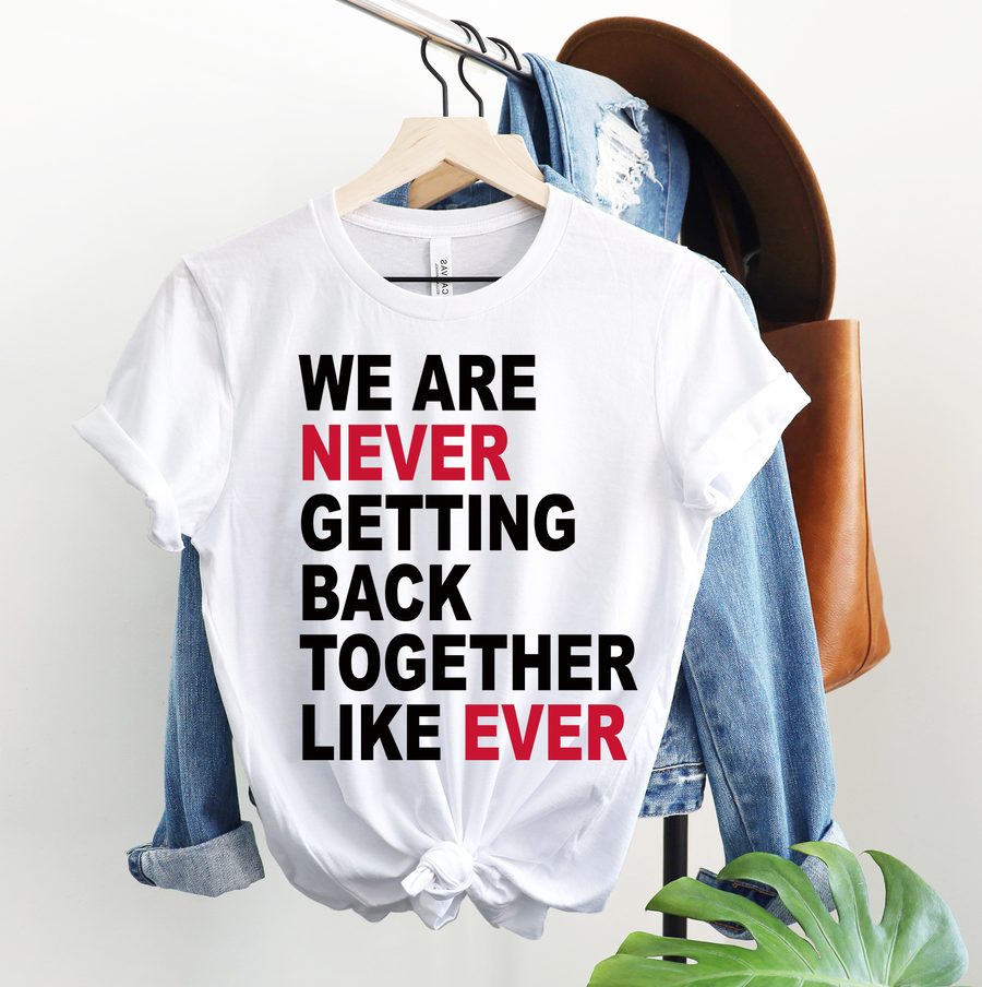 Never Getting Back Together Unisex T-shirt