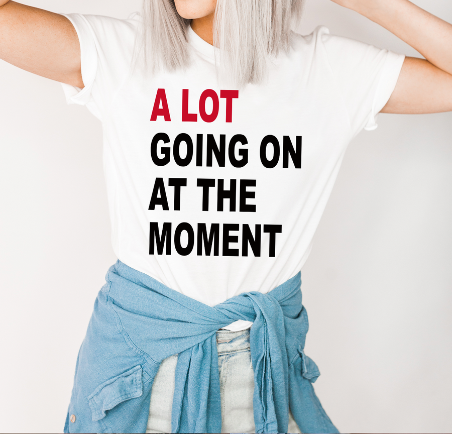 A Lot Going On At The Moment Unisex T-shirt