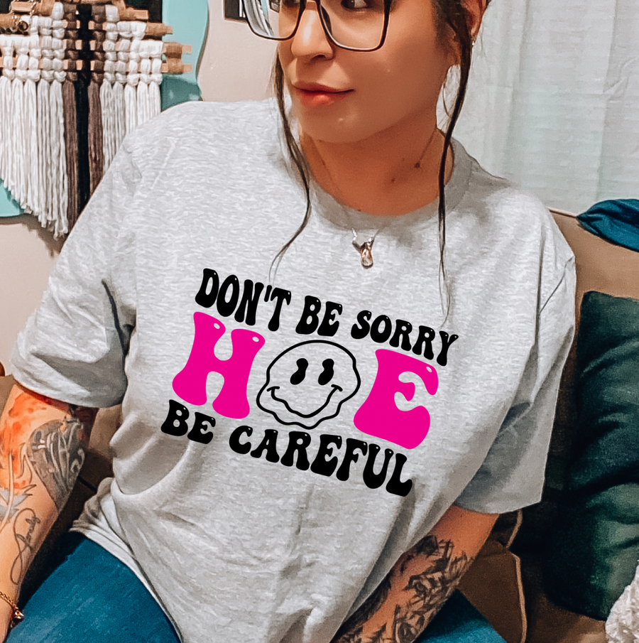 Don't Be Sorry Unisex T-shirt
