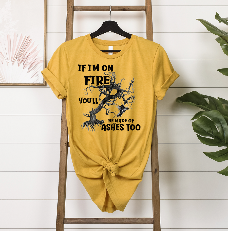 If I'm On Fire Unisex T-shirt