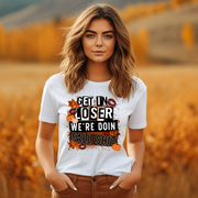 Fall Get In Loser Unisex T-shirt