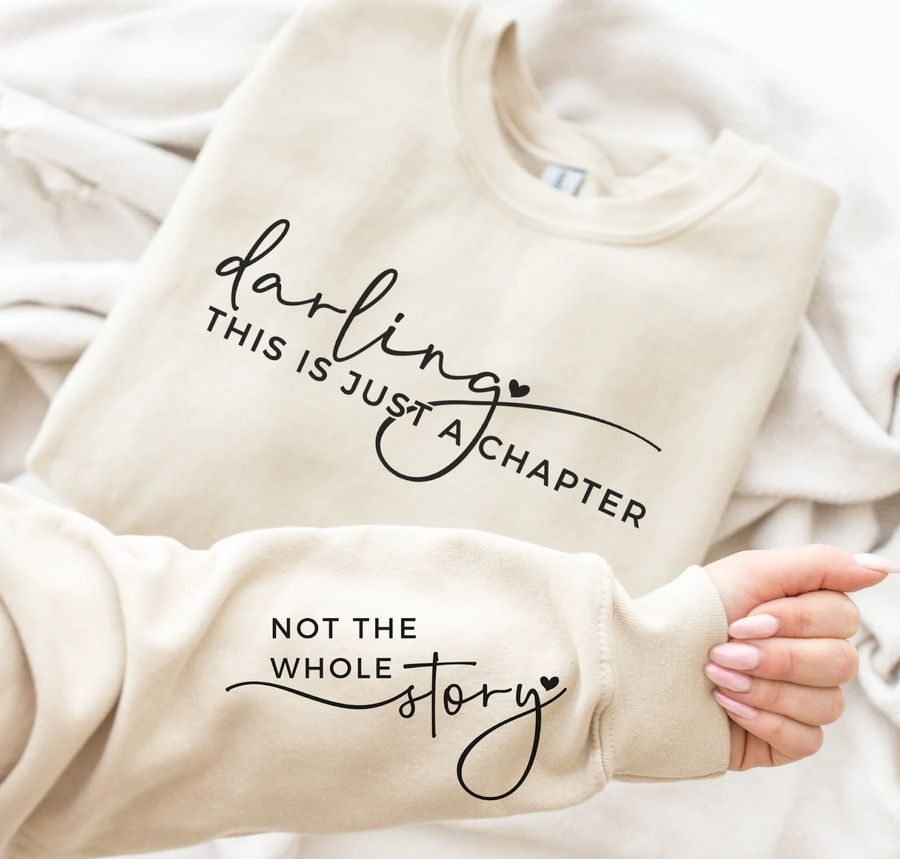 This Is Just a Chapter Not the Whole Story Heavy Blend Sweatshirt (Front and Sleeve)