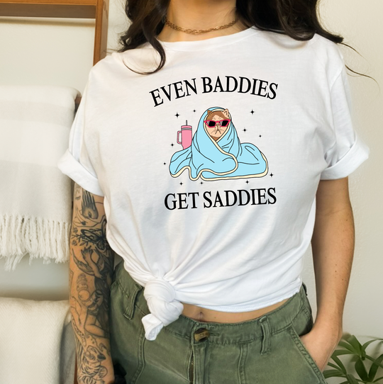 Even Baddies Get Saddies Unisex T-shirt