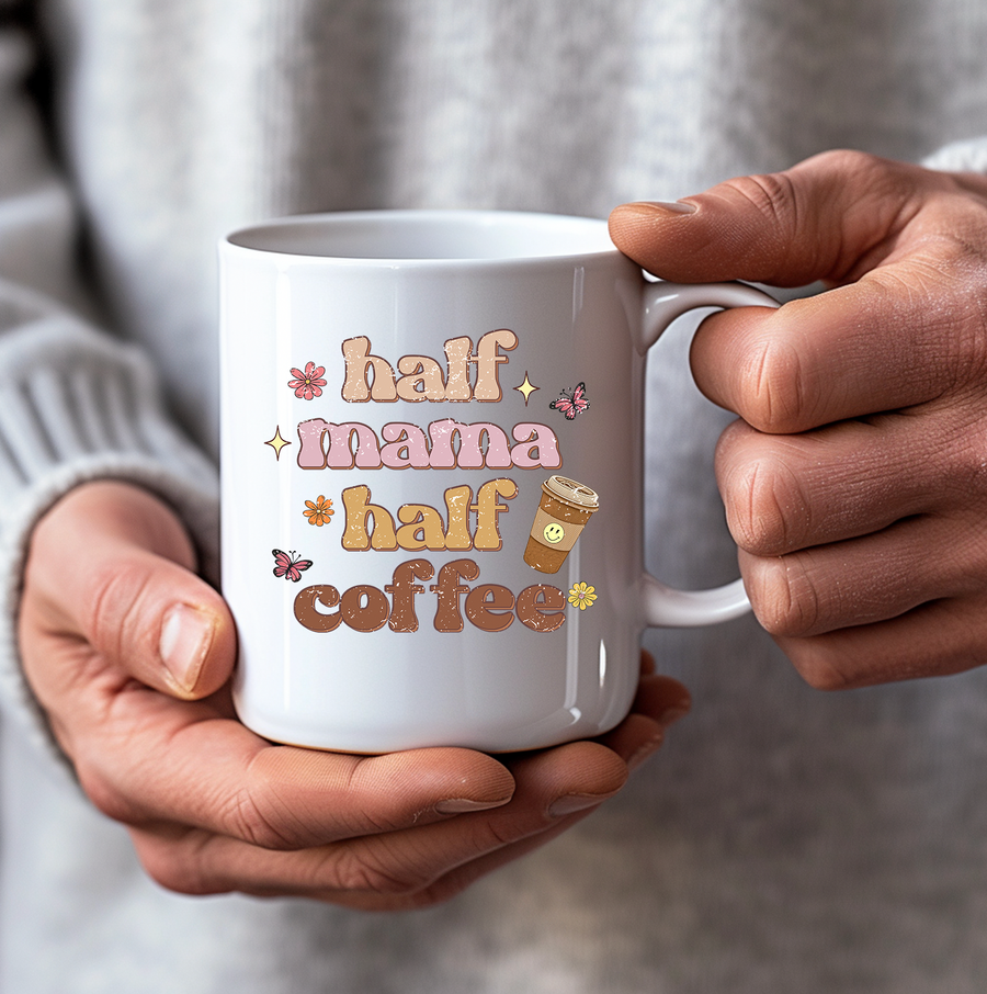Half Mama Half Coffee 15oz Mug