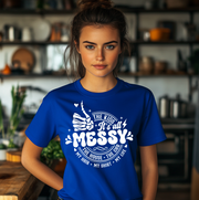 It's All Messy Unisex T-shirt