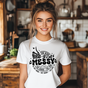 It's All Messy Unisex T-shirt