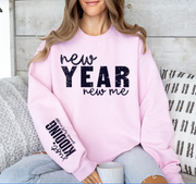 New Year New Me Sweatshirt (Front and Sleeve)