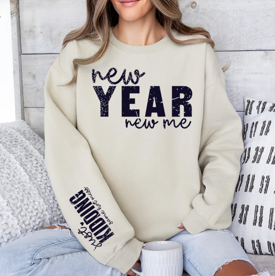 New Year New Me Sweatshirt (Front and Sleeve)