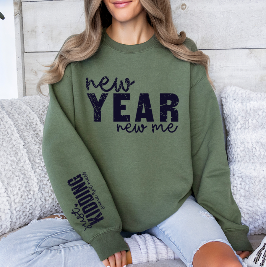 New Year New Me Sweatshirt (Front and Sleeve)