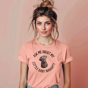 Ask Me About My Little Baby Naughty Unisex T-shirt