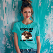 Ask Me About My Depressions Unisex T-shirt