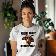 Ask Me About My Depressions Unisex T-shirt