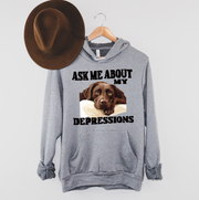 Ask Me About My Depressions Fleece Hoodie