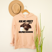 Ask Me About My Depressions Fleece Hoodie