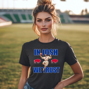 In Josh We Trust Unisex T-shirt