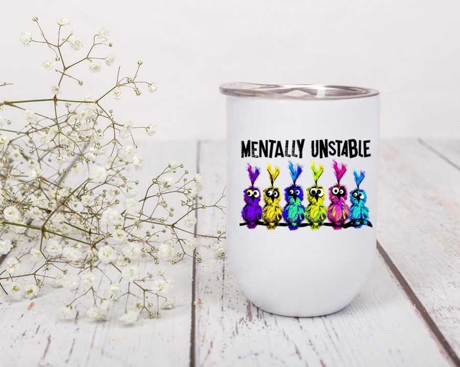 Mentally Unstable Wine Tumbler