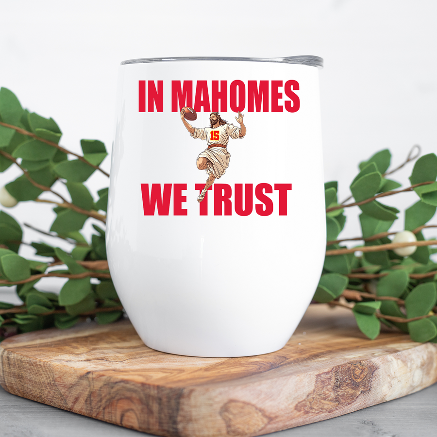 In Mahomes We Trust Kansas City Jesus Wine Tumbler