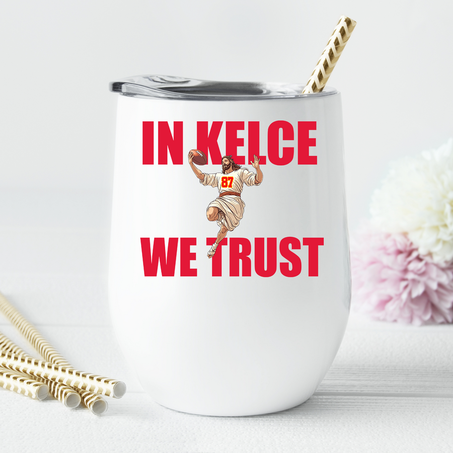 In Kelce We Trust Kansas City Jesus Wine Tumbler