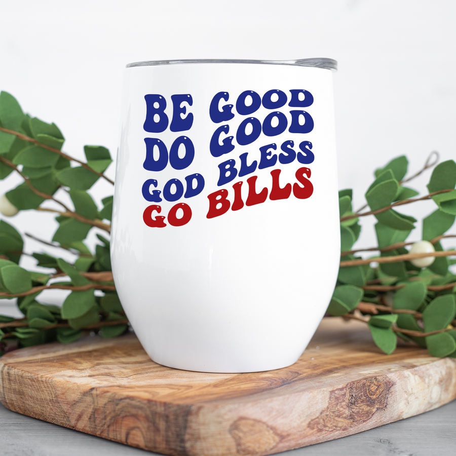 Be Good Do Good God Bless Wine Tumbler