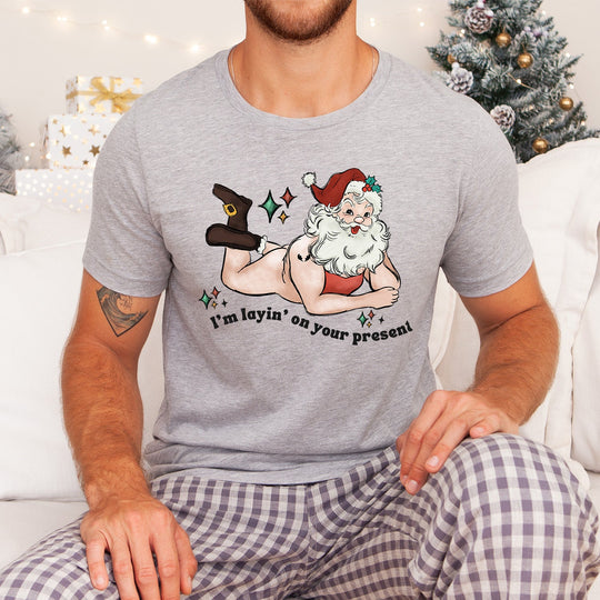 I'm Layin' On Your Present Unisex T-shirt