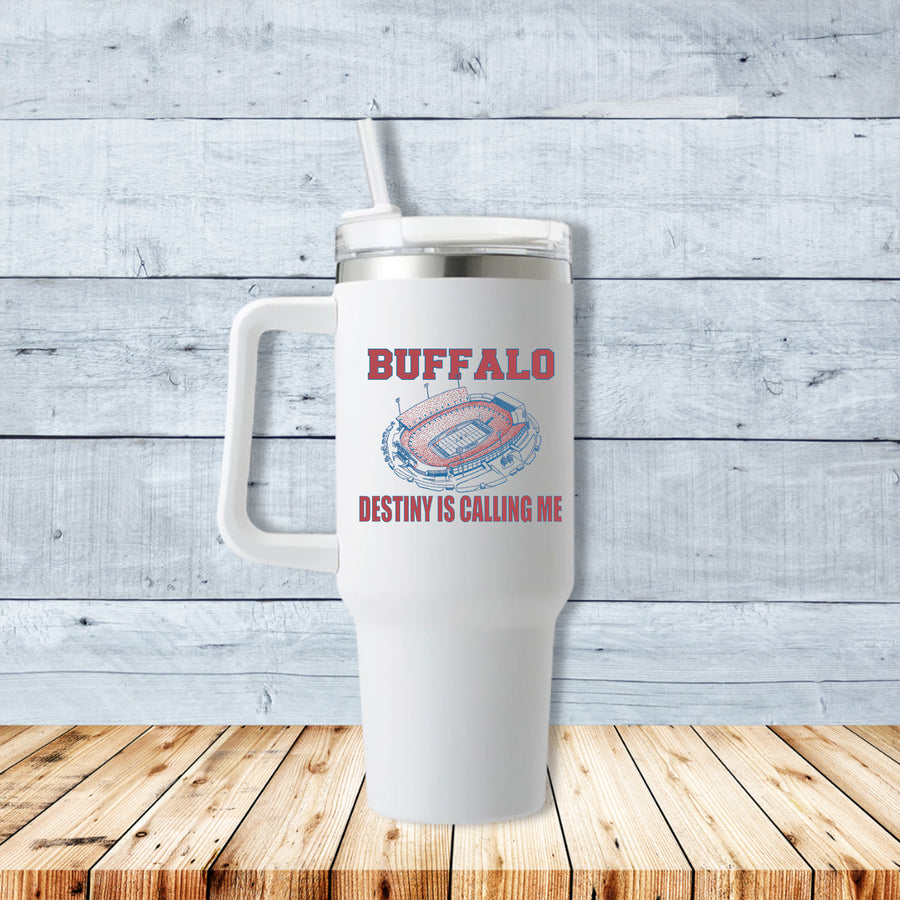 Destiny is Calling Me Buffalo Stadium 40oz Travel Mug