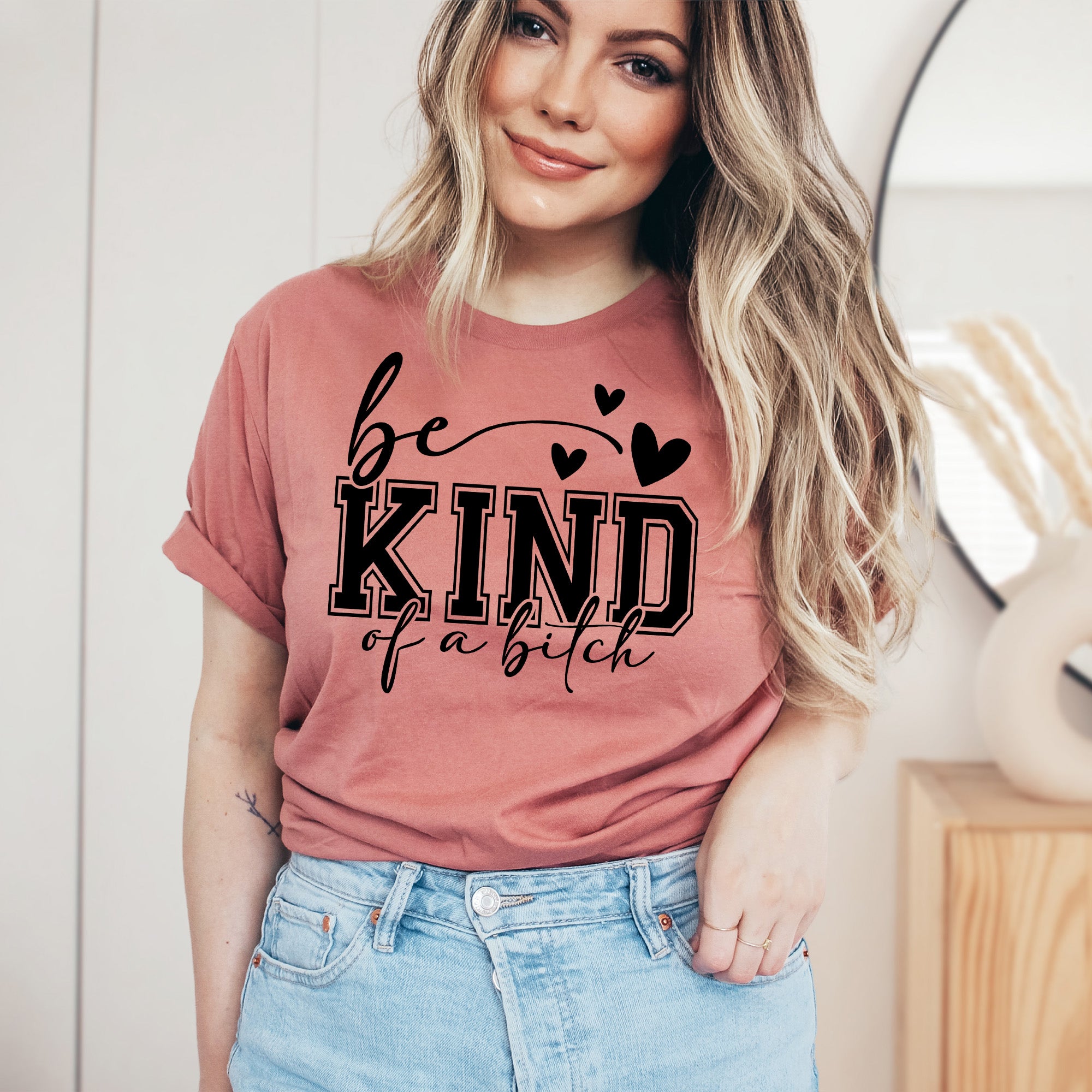 Be Kind Of A Bitch Unisex T-Shirt