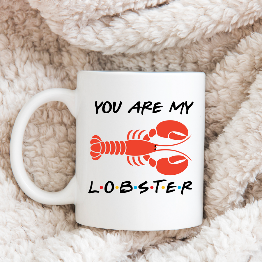 You Are My Lobster Mug 15oz Mug