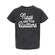 Naps Are For Quitters Toddler T-shirt