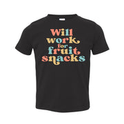 Work For Fruit Snacks Toddler T-shirt