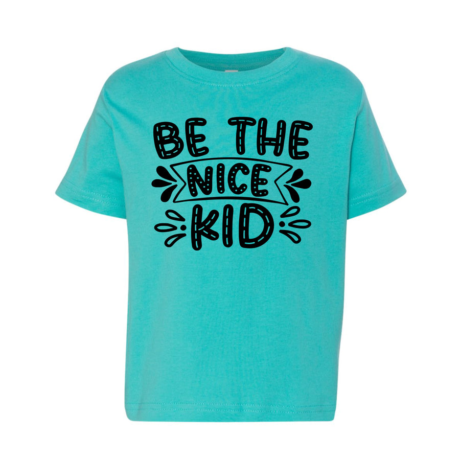 Be The Nice Kid Toddler T-shirt