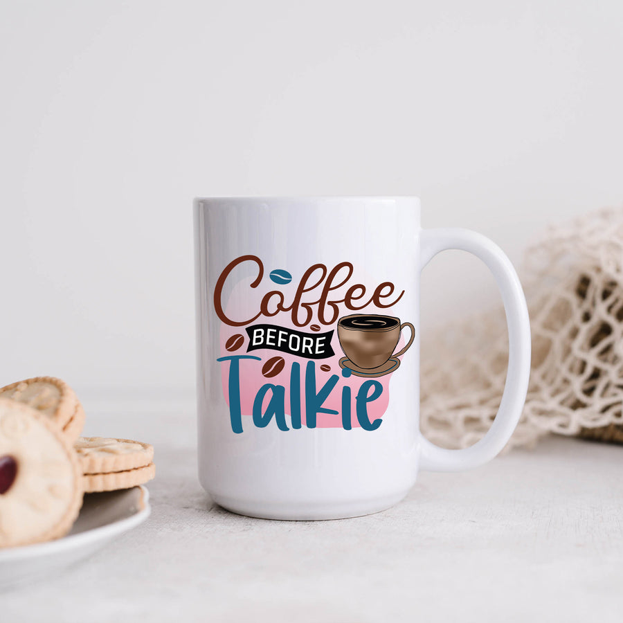Coffee Before Talkie 15oz Mug