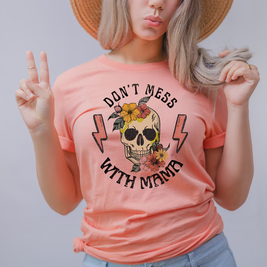Don't Mess With Mama Skull T-shirt