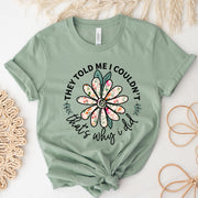 That's Why I Did Flower T-shirt