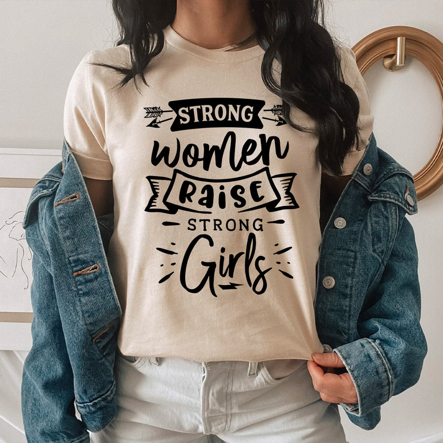 Strong Women Raise Strong Girls T-shirt