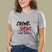 Crime Shows & Comfy Clothes Unisex T-shirt