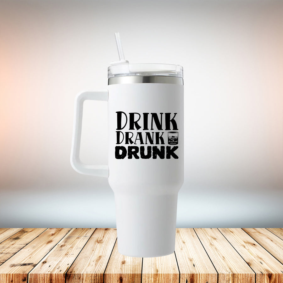 Drink, Drank Drunk 40oz Travel Mug
