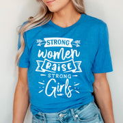 Strong Women Raise Strong Girls T-shirt