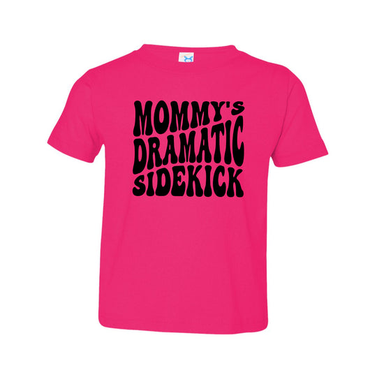 Mommy's Dramatic Sidekick Toddler T-shirt