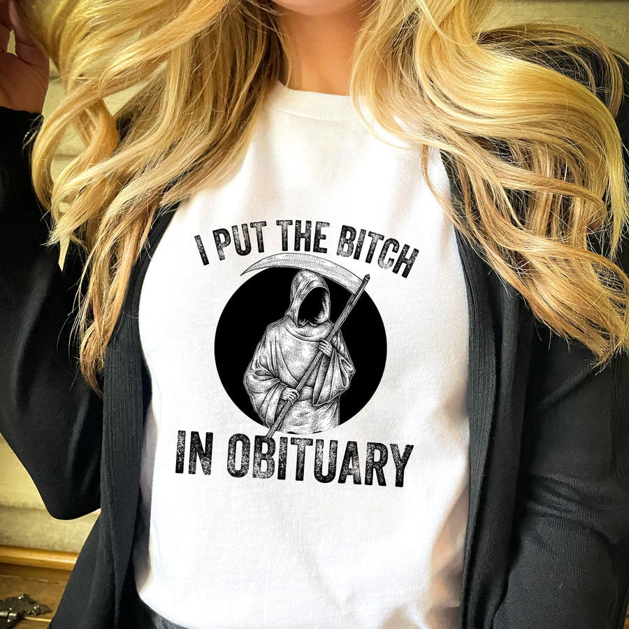 I Put The Bitch In Obituary Unisex T-shirt