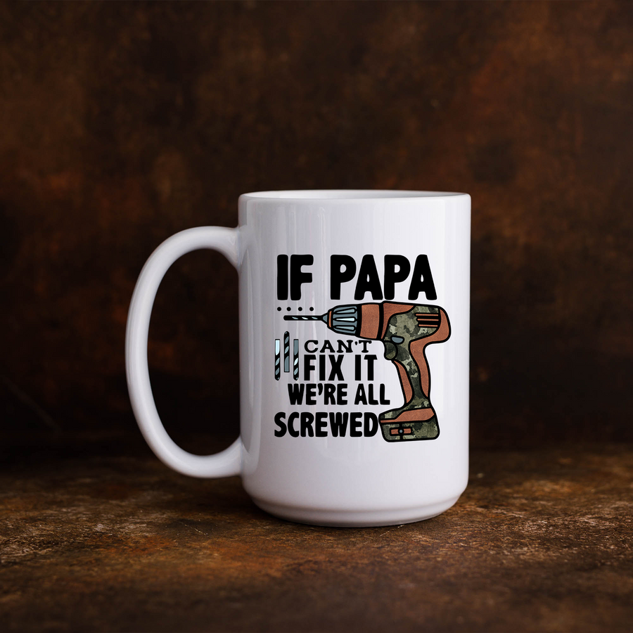 If Papa Can't Fix It 15oz Mug