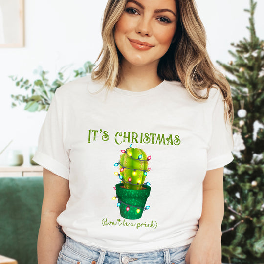 It's Christmas Don't Be A Prick Unisex T-shirt