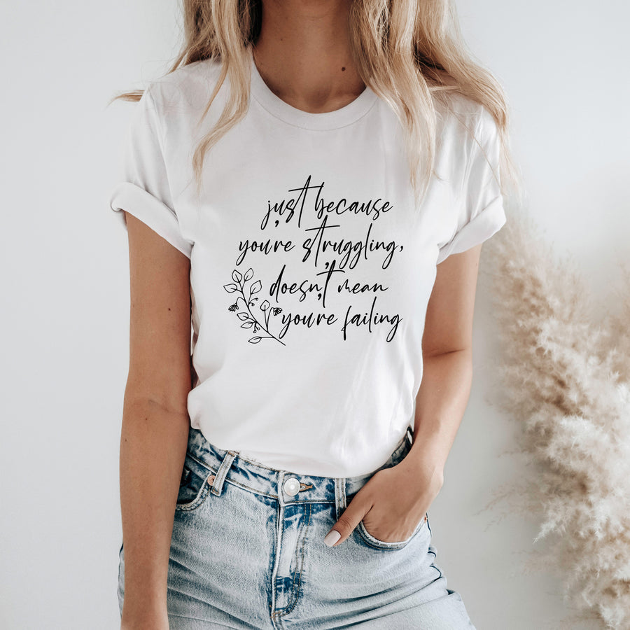 Just Because You're Struggling Unisex T-shirt