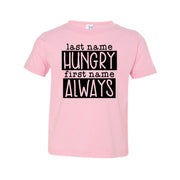 Hungry Always Toddler T-shirt