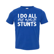 I Do All My Own Stunts Toddler T-shirt