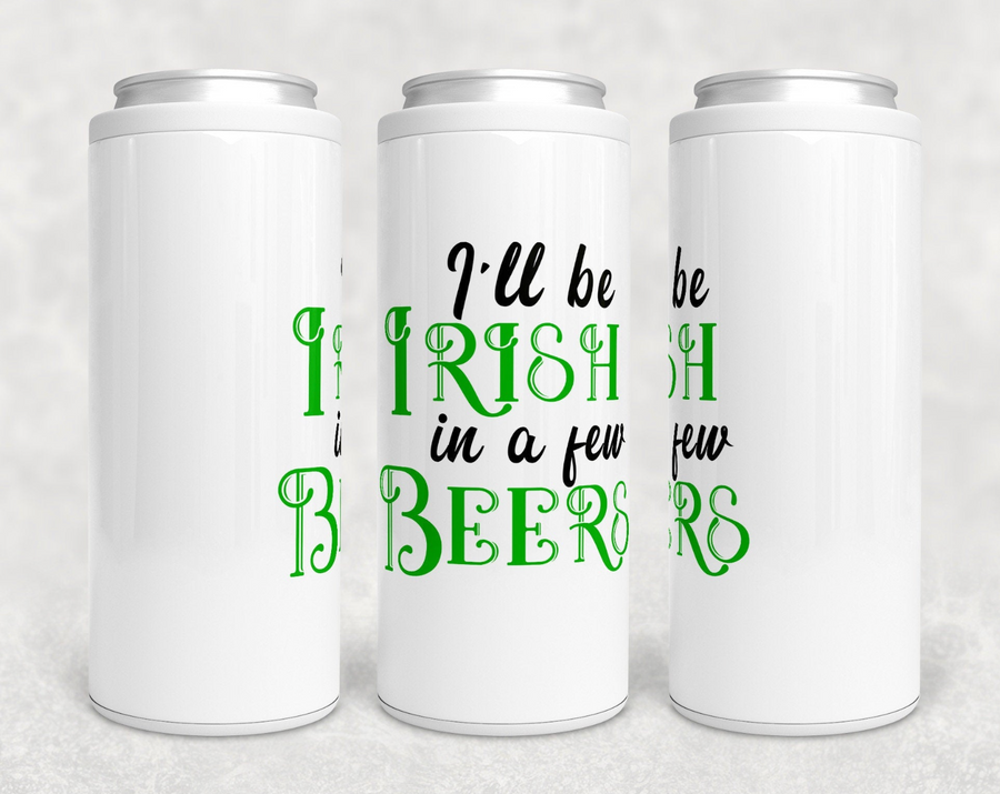 Irish in a Few Beers Skinny Can Cooler