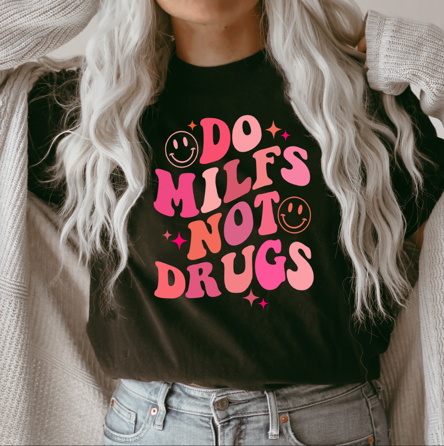 Milfs Not Drugs Unisex T-shirt