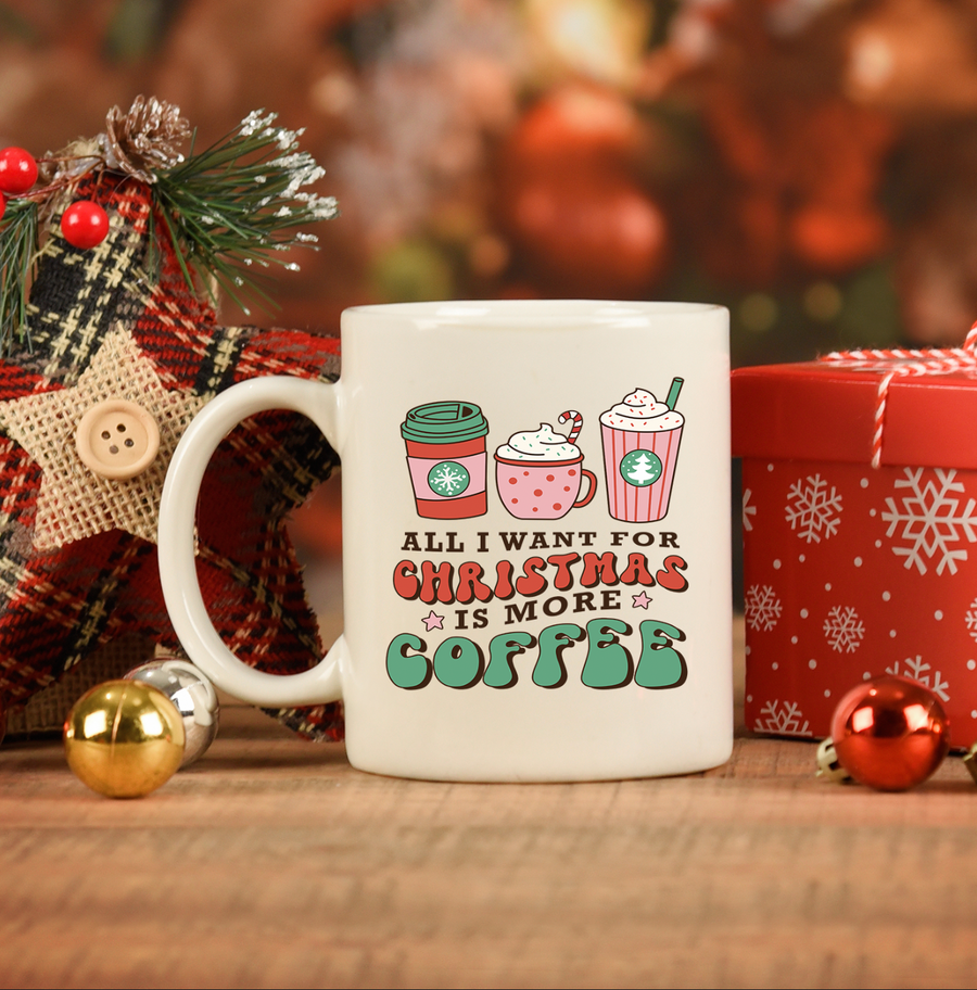 All I Want For Christmas Is Coffee 15oz Mug