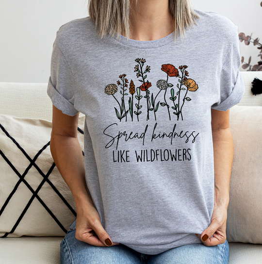 Spread Kindness Like Wildflowers Unisex T-shirt