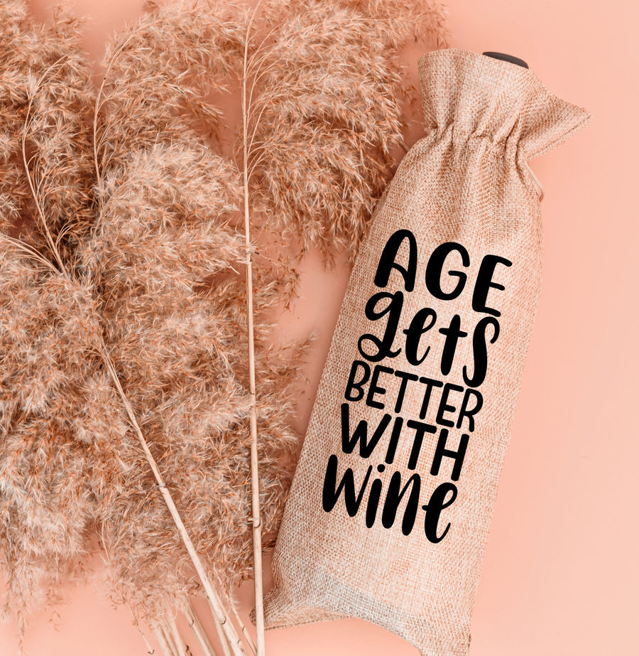 Age Gets Better With Wine Burlap Wine Bag